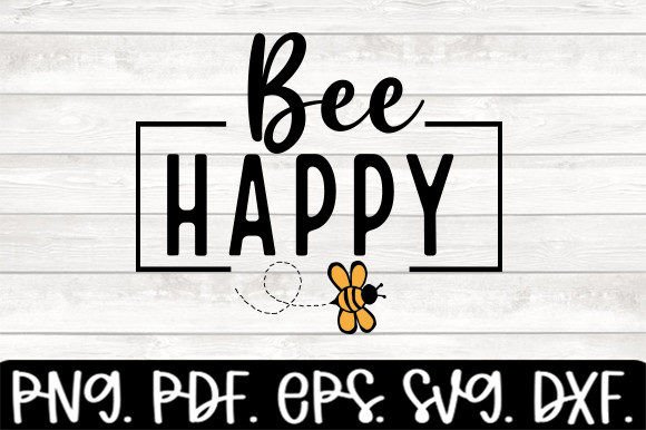 Bee Happy Funny Bee Svg Graphics and Crafts Review