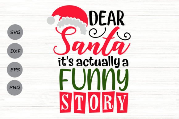 Dear Santa It s a Funny Story Svg Graphics and Crafts