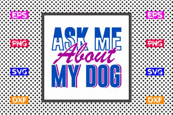 Funny Mom SVG Design- Ask Me About My Do Graphics Crafts