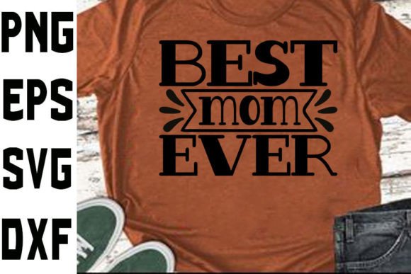 Funny Mom Svg Design Best Mom Ever Graphics and Crafts Review