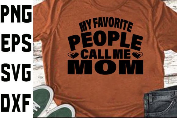 Funny Mom Svg Design My Favorite People