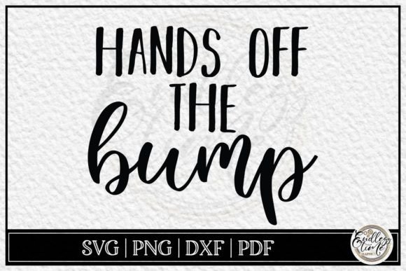 Hands off the Bump - Funny Pregnancy SVG Graphics and Crafts