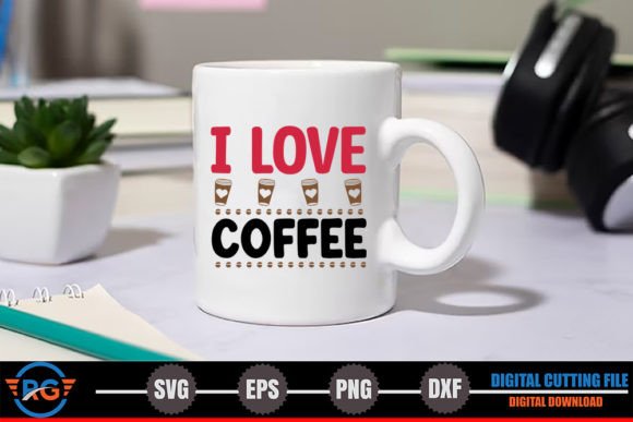 I Love Coffee – Funny Coffee SVG Graphics and Crafts Review