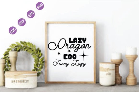 Lazy Dragon Egg Funny Lazy SVG Graphics and Crafts Review