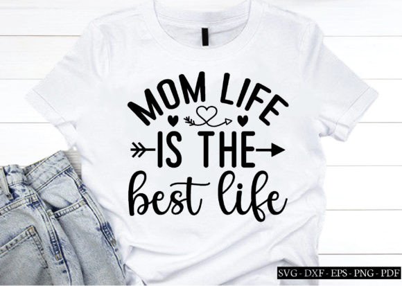 Mom Life is the Best Life Svg, Mom Life Graphics and Crafts