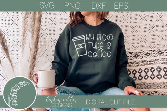 My Blood Type is Coffee SVG-Funny Coffee Graphics and Crafts