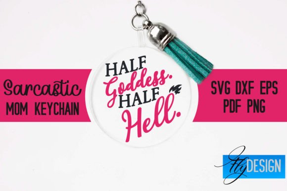 Sarcastic Mom Keychain SVG Funny Quotes Graphics and Crafts