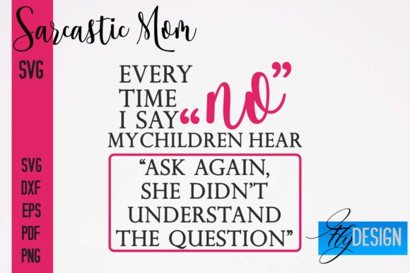 Sarcastic Mom SVG Funny Quotes Graphics and Crafts Review