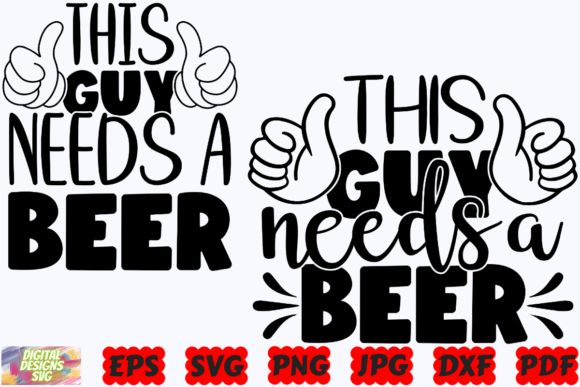 This Guy Needs a Beer SVG Funny Beer Graphics and Crafts Review