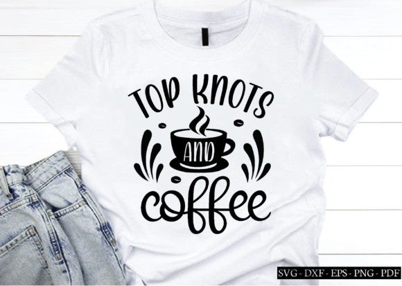 Top Knots and Coffee Svg Graphics Review